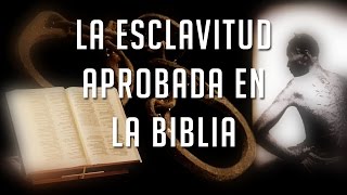 Esclavitud  historia  la biblia  aprobación y castigos [upl. by Beaufort]