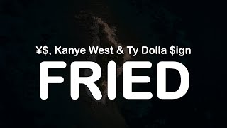 ¥ Kanye West amp Ty Dolla ign  FRIED Clean Lyrics [upl. by Zurheide]