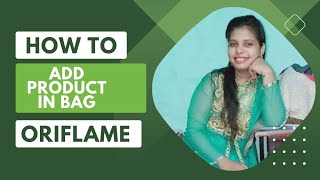 Oriflame How To ADD PRODUCT IN ORIFLAME SHOPPING BAG successlady [upl. by Hatnamas14]