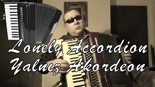 Lonely Accordion Yalnız Akordeon Samotna Harmonia Одинокая гармонь [upl. by Nagoh]