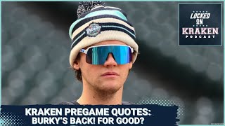 Seattle Kraken Pregame Quotes BURKY IS BACK [upl. by Jun590]