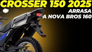 CROSSER 150 2025 VAI DETONAR A NOVA BROS 160 2025 [upl. by Haimerej366]