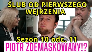 Ślub od pierwszego wejrzenia SEZON 10 odc 11 Piotr ZDEMASKOWANY Hanna Kąkol w natarciu 2024 [upl. by Wildee900]