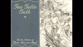 Learn British English for Free with Audio Book TeaTable Talk by Jerome K Jerome [upl. by Lebasile]