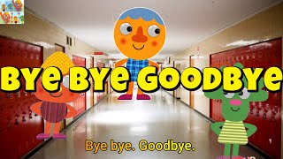 Bye bye goodbye School for holiday  Kids Songs for You [upl. by Assirahs503]