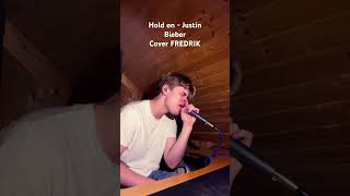 Hold On  Justin Bieber cover FREDRIK music justinbieber youtubeshorts cover [upl. by Alleroif422]