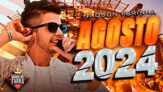 NADSON O FERINHA 2024  REPERTÓRIO NOVO AGOSTO  MÚSICAS NOVAS  100 ATUALIZADO [upl. by Occer861]