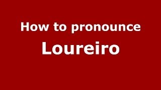 How to pronounce Loureiro Brazilian PortugueseBrazil  PronounceNamescom [upl. by Ttegdirb14]