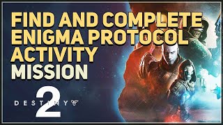 Find and complete Enigma Protocol activity Destiny 2 [upl. by Papp876]