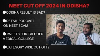 Expected Neet 2024 Cut Off In Odisha  Podcast Episode1  Low Cut off In Odisha  Ft Dhananjay [upl. by Novar671]