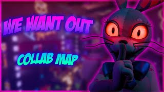 WE WANT OUT COLLAB MAP  CLOSED  FNAFCOLLAB [upl. by Oiuqise]