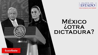 317 México ¿Otra dictadura Razón de Estado con Dionisio Gutiérrez [upl. by Fan]