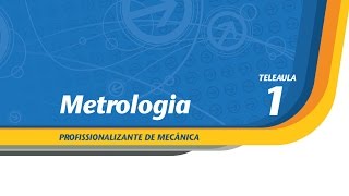 01  Metrologia  Metrologia  Telecurso Profissionalizante [upl. by Hogen]