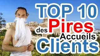 TOP 10 DES PIRES ACCUEILS CLIENTS [upl. by Schulze682]