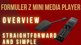 Formuler Z Mini Media Player Overview  Simplicity Is Important [upl. by Miarhpe]