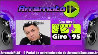 DJ Welligton  GIRO95  Giro Hits 03  Faixa 13 [upl. by Fulvia]