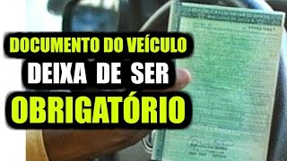 DOCUMENTO DO VEÍCULO DEIXA DE SER OBRIGATÓRIO  Mudanças no CTB  PARTE 3 [upl. by Eleets975]