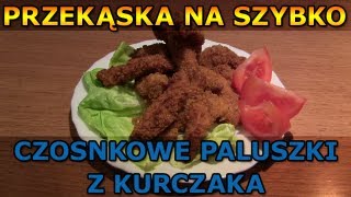 Czosnkowe paluszki z kurczaka Przekąska na szybko [upl. by Omsare789]