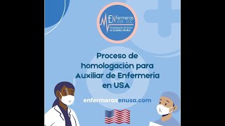 Proceso de Homologación para Auxiliar de Enfermería en Esatados Unidos  Enfermeras en USA [upl. by Edithe]