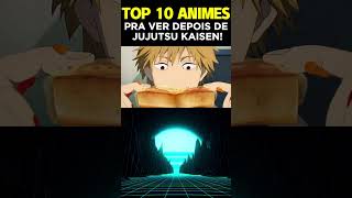 TOP 10 MELHORES ANIMES E MANGÁS PRA VER QUANDO JUJUTSU KAISEN ACABAR  CHAINSAW MAN shorts [upl. by Nilknarf959]