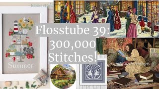 Flosstube 39 300000 stitches [upl. by Laurin]