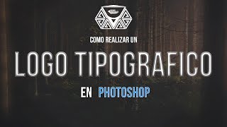 Como realizar un  Logo Tipográfico   Adobe Photoshop  Español 2017 [upl. by Vladi]