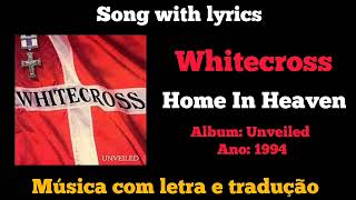 Whitecross  Home In Heaven legendado [upl. by Falcone]