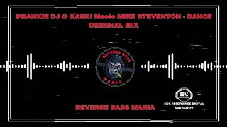 Swankie DJ amp Kashi Meet Mike Steventon  Dance Original Mix [upl. by Amos]