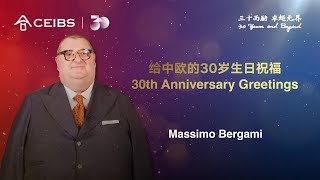 CEIBS 30th Anniversary Greetings  Massimo Bergami [upl. by Inaffit550]