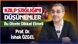 Kalp Sağlığını Düşünenler Bu Diyete Dikkat Etmeli  Prof Dr İshak Özgel  My Rahle [upl. by Ringe]