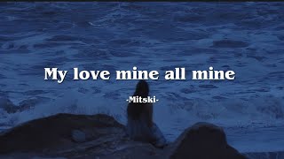 My love mine all mine  Mitski Lyrics [upl. by Hniht]