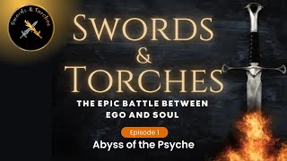 Abyss of the Psyche  Video Podcast Swords and Torches E1 [upl. by Edina]