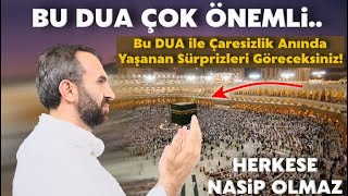 Bu DUA ile Çaresizlik Anında Yaşanan Sürprizleri Göreceksiniz Çok az kişinin bildiği sırlı dua [upl. by Elleinod74]