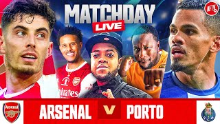 Arsenal 10 Porto Agg 11  Match Day Live Ft Chip amp Babatunde  Champions League [upl. by Osswald]