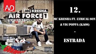 12 MC Kresha  Estrada ft Lyrical Son amp Vig Poppa KAOS [upl. by Annazor]