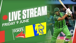 LIVE  Leicestershire Foxes vs Durham  T20 Vitality Blast [upl. by Rosenstein]