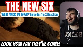 THE NEW SIX  What Makes Me MOVE Documentary Reaction Episodes 1 amp 2 [upl. by Dur]