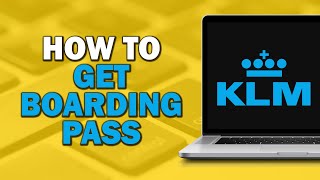 How to Get Boarding Pass on KLM Easiest Way [upl. by Sihtam248]