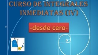 Curso integrales inmediatas Desde cero  4ª parte [upl. by Yuille272]