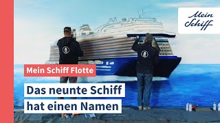 Mein Schiff Flotte Das 9 Schiff hat einen Namen [upl. by Zumwalt]