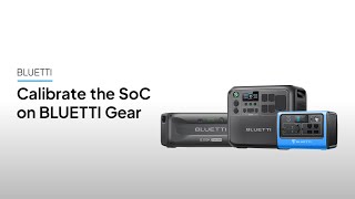 How to Calibrate the SoC on Your BLUETTI Gear [upl. by Jaehne]