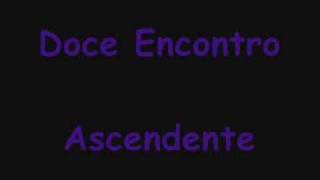 Ascendente  Doce Encontro [upl. by Gosnell]