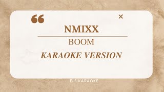 NMIXX  BOOM KARAOKE VERSION [upl. by Tengler688]