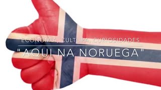 quotAQUI NA NORUEGAquot  Economia Cultura amp Curiosidades [upl. by Jerold]