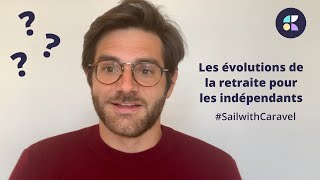 Les évolutions de la retraite pour les indépendants [upl. by Niwle]