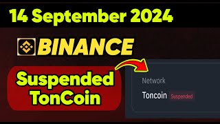 Binance Suspended TonCoin Network  HSMTR Deposit Temporarily unavailable [upl. by Alyekahs]