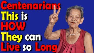 Here is the Secret to Centenarians Long Lives ReUpload  Better Sound Quality [upl. by Zilvia224]