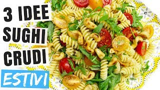 3 SUGHI CRUDI PER PASTA 3 IDEE PASTE FREDDE  SUGHI FREDDI ESTIVI SENZA COTTURA PRONTI 1 MINUTO [upl. by Yrian]