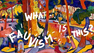 Whats this Fauvism SUCH STRONG COLORS [upl. by Ide]