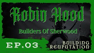 Building up reputation  Robin Hood Sherwood Builders Ep3 [upl. by Akcir]